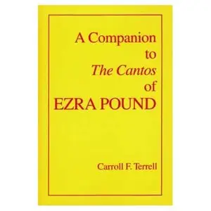 A Companion to The Cantos of Ezra Pound: Vol. I