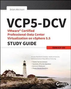 VCP5-DCV: VMware Certified Professional-data Center Virtualization on vSphere 5.5 Study Guide, 2 edition (Repost)