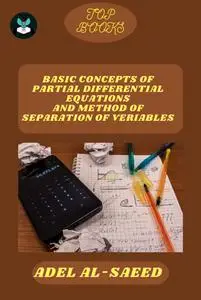 TOP BOOKS BASIC CONCEPTS OF PARTIAL DIFFERENTIAL EQUATIONS AND METHOD OF SEPARATION OF VERIABLES