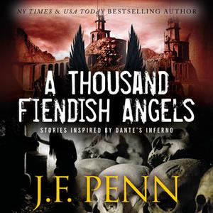 «A Thousand Fiendish Angels – Short Stories Inspired By Dante's Inferno» by J.F.Penn