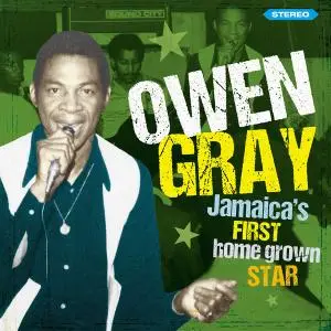 Owen Gray – Jamaica’s First Homegrown Star (2020)