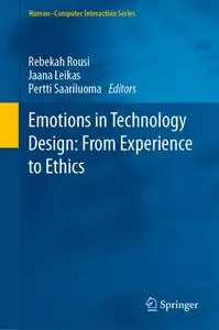 Emotions in Technology Design: From Experience to Ethics