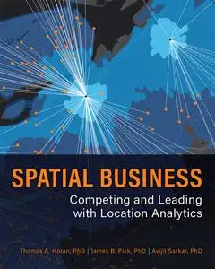 Spatial Business: Competing and Leading with Location Analytics