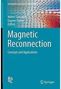 Magnetic Reconnection: Concepts and Applications [Repost]