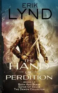 «The Hand Of Perdition Series Books 1–3» by Erik Lynd