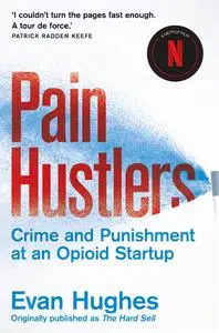 Pain Hustlers: Crime and Punishment at an Opioid Startup, UK Edition