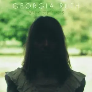 Georgia Ruth - Week Of Pines (2013)