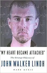 "My Heart Became Attached": The Strange Journey of John Walker Lindh (Repost)