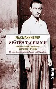 Spätes Tagebuch: Theresienstadt - Auschwitz - Warschau - Dachau