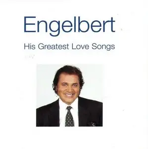 Engelbert Humperdinck - His Greatest Love Songs (2004)
