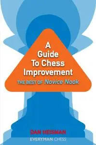 A Guide to Chess Improvement: The Best Of Novice Nook