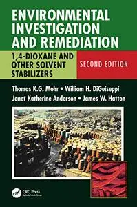 Environmental Investigation and Remediation: 1,4-Dioxane and other Solvent Stabilizers, 2nd Edition