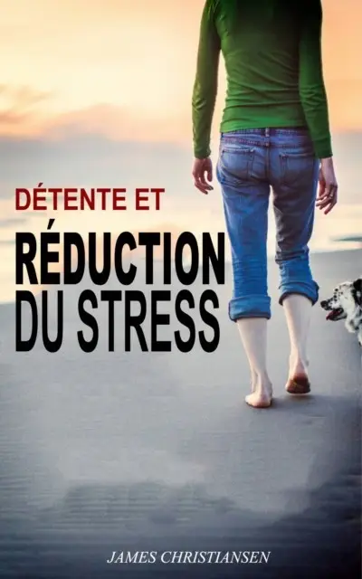 «Détente et Réduction du Stress» by James Christiansen
