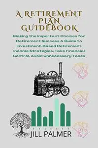 A retirement plan guidebook