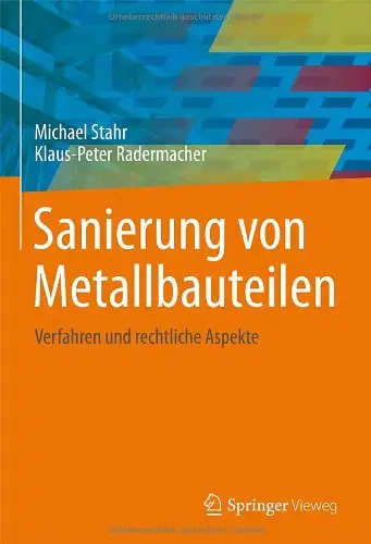 Sanierung von Metallbauteilen: Verfahren und rechtliche Aspekte (Repost)