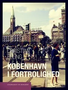 «København i fortrolighed» by Christian Elling