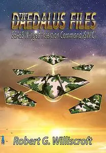 «The Daedalus Files» by Robert G. Williscroft