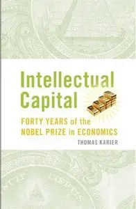 Intellectual Capital: Forty Years of the Nobel Prize in Economics (Repost)