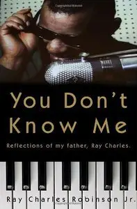 You Don't Know Me: Reflections of My Father, Ray Charles (repost)