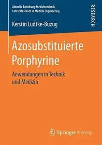 Azosubstituierte Porphyrine: Anwendungen in Technik und Medizin