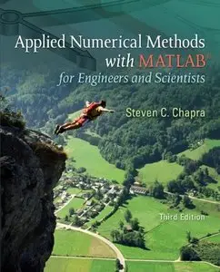 Applied Numerical Methods with MATLAB: for Engineers & Scientists (repost)