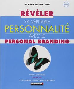 Pascale Baumeister, "Révéler sa véritable personnalité avec le personal branding"