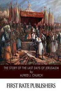 The Story of the Last Days of Jerusalem