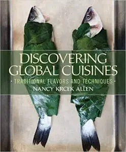 Discovering Global Cuisines: Traditional Flavors and Techniques (Repost)