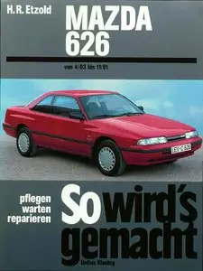 So wird's gemacht, Bd.84, Pfelegen - Warten - Repairen Mazda 626 1983 - 1991 (60-140 PS)