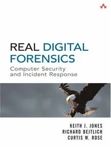 Real Digital Forensics: Computer Security and Incident Response