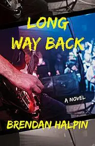 «Long Way Back» by Brendan Halpin