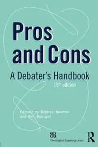 Pros and Cons: A Debaters Handbook, 19 edition (repost)
