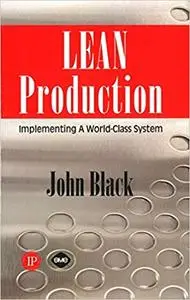 Lean Production: Implementing a world-class system (Repost)