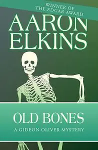 «Old Bones» by Aaron Elkins