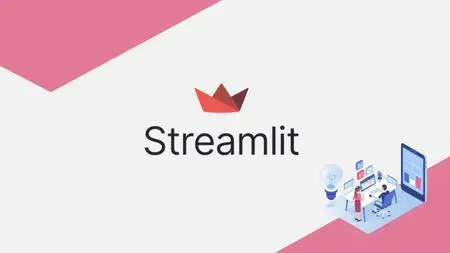 Developing and Deploying Applications with Streamlit