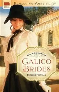 «Calico Brides» by Darlene Franklin