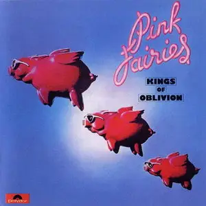 Pink Fairies - Kings Of Oblivion (1973) [Reissue 2002]