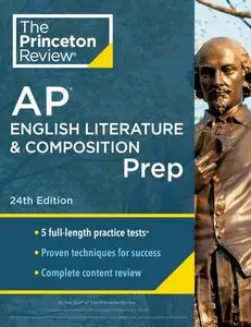 Princeton Review AP English Literature & Composition Prep, 24th Edition: 5 Practice Tests + Complete Content Review