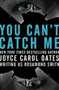 «You Can't Catch Me» by Joyce Carol Oates