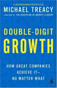 Double-Digit Growth: How Great Companies Achieve It--No Matter What (repost)