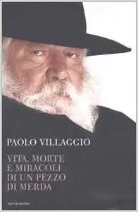 Paolo Villaggio - Vita, morte e miracoli di un pezzo di merda