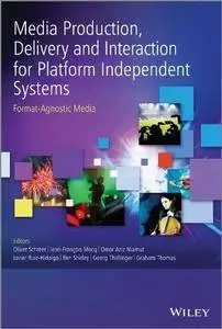 Media Production, Delivery and Interaction for Platform Independent Systems: Format-Agnostic Media