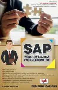 «SAP: Workflow Business Process Automation» by Sudipta Malakar