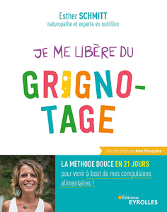 Je me libère du grignotage - Esther Schmitt