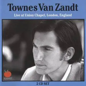 Townes Van Zandt - Live at Union Chapel, London, England 1994 (2005) {2CD Tomato TOM-3019}