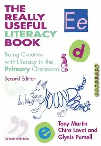 The Really Useful Literacy Book: Being Creative with Literacy in the Primary Classroom (Repost)