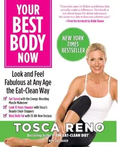 Your Best Body Now: Look and Feel Fabulous at Any Age the Eat-Clean (repost)