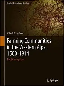 Farming Communities in the Western Alps, 1500–1914: The Enduring Bond