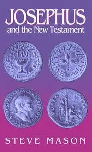 Josephus and the New Testament (Repost)