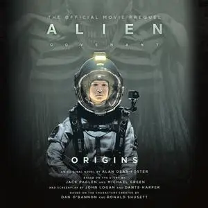 «Alien: Covenant Origins-The Official Movie Prequel» by Alan Dean Foster